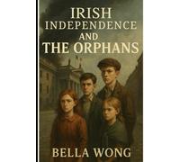 Irish Independence and The Orphans
