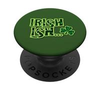 Irish ish Green Clover Shamrock Funny St Patrick's Day PopSockets Adhesive PopGrip
