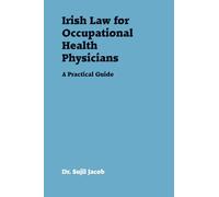 Irish Law for Occupational Health Physicians: A Practical Guide