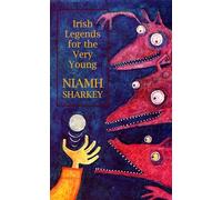 Irish Legends for the Very Young: Stories to read aloud to young children and early readers