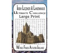 Irish Legends & Landmarks Word Search Puzzle Book: 55 Brain-Teasing Word Finds Across Ireland’s History, Myths, Music & Traditions - From Easy to Hard for Adults & Seniors
