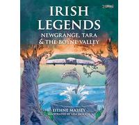Irish Legends: Newgrange, Tara & the Boyne Valley