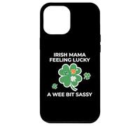 Irish Mama Feeling Lucky - A Wee Bit Sassy Case for iPhone 12 Pro Max