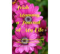 Irish Mammy, a Journal of My Life: Every Mammy has a story worth telling. One memory at a time.