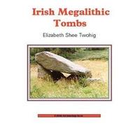 Irish Megalithic Tombs (Shire Archaeology)