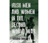 Irish Men and Women in the Second World War