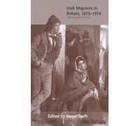 Irish Migrants in Britain 1815-1914: Documentary History