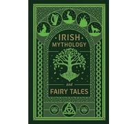 Irish Mythology and Fairy Tales (Barnes & Noble Collectible Editions)