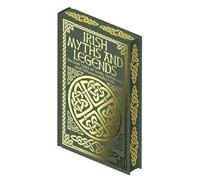 Irish Myths and Legends : Ancient Legends of Gods, Goddesses and Otherworldly Folk