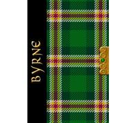 Irish Names Irish Tartan Notebook/Journal - BYRNE: Beautifully Designed Irish Surnames Notebook/Journal With The 'Irish Martyrs Tartan' - A Perfect Irish Themed Gift