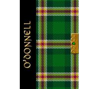 Irish Names Irish Tartan Notebook/Journal - O'DONNELL: Beautifully Designed Irish Surnames Notebook/Journal With The 'Irish Martyrs Tartan' - A Perfect Irish Themed Gift
