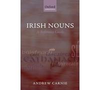 Irish Nouns: A Reference Guide (Oxford Linguistics)