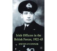 Irish Officers in the British Forces, 1922-45