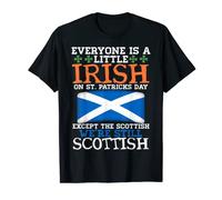Irish On St Patricks Day Except The Scottish Funny T-Shirt