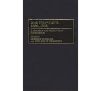 Irish Playwrights, 1880-1995: A Research and Production Sourcebook