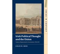 Irish Political Thought and the Union : Visions of Representative Government, 1798-1879