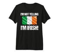 Irish Pride Not Yelling I'm Irish Flag Ireland Premium T-Shirt