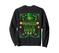 Irish Princess Calls Me Sister St Patrick's Mother's Day Sweatshirt