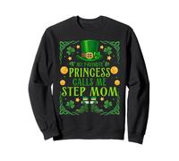 Irish Princess Calls Me Step Mom St Patrick's Mother's Day Sweatshirt