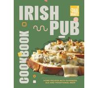 Irish Pub Cookbook: Home Recipes with Guinness, Ale and Traditional Beer