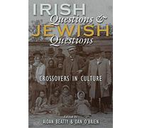 Irish Questions and Jewish Questions: Crossovers in Culture (Irish Studies)