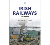 Irish Railways: 100 Years (World Railways)