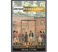 Irish Rebellions 1798-1916: An Illustrated History: No 4