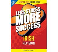 IRISH Revision Leaving Cert Higher Level (Less Stress More Success)