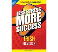 IRISH Revision Leaving Cert Ordinary Level (Less Stress More Success)
