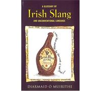 Irish Slang: and Unconventional Language