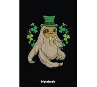 Irish Sloth Beer Drinking St Patricks Day Humor Humorous Notebook: Blank Lined Notebook, Irist Fest Day Journal Perfect Gift Ideas For Teens Girls Boys Students And Adults