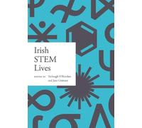 Irish STEM lives (Irish Lives - Dictionary of Irish Biography)