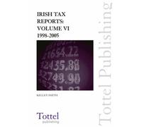 Irish Tax Reports: Volume VI 1998-2005 and Index 1922-2005