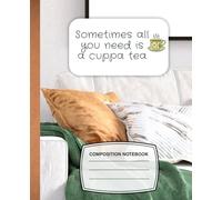 Irish Tea Composition Notebook: Perfect Notebook for Lovers of Ireland and Funny Irish Folklore and Heritage for students, kids, teens, men, women, ... Ruled, School Notes, 7.5x9.25 (110 pages)