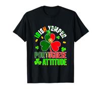 Irish Temper Portuguese Attitude St. Patrick's Day Shamrocks T-Shirt
