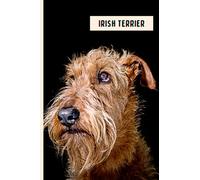 Irish Terrier: Funny Wide Ruled Notebook Gift For Irish Terrier Lovers - Perfect Irish Terrier Gift On Valentine Day/Birthday/Halloween - 6 x 9 Inches - 110 Lined Pages