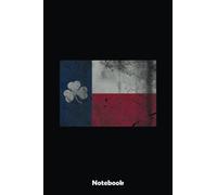 Irish Texas Flag St Patricks Day Texan Gift: Blank Lined Notebook, Irist Fest Day Journal Perfect Gift Ideas For Teens Girls Boys Students And Adults