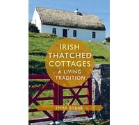 Irish Thatched Cottages: A Living Tradition (O'Brien Irish Heritage)