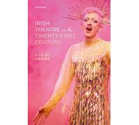 Irish Theatre in the Twenty-First Century