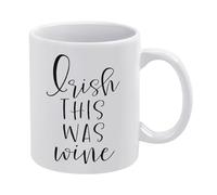 Irish This was Wine 11 Oz Novelty Drinking Cup Novelty Coffee Cup Ceramic Mugs for Women and Men Dad Mom