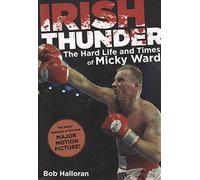 Irish Thunder: The Hard Life And Times Of Micky Ward