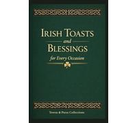 Irish Toasts and Blessings for Every Occasion