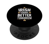 Irish Today Better Tomorrow Funny St Patricks Day PopSockets Adhesive PopGrip