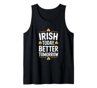 Irish Today Better Tomorrow Funny St Patricks Day Tank Top