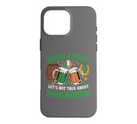 Irish Today Funny St Patricks Day Beer Humor Case for iPhone 16 Pro Max