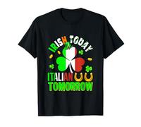 Irish Today Italian Tomorrow St. Patrick's Day Shamrocks T-Shirt