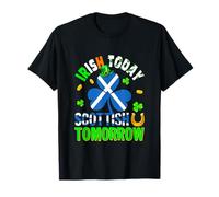 Irish Today Scottish Tomorrow St. Patrick's Day Shamrocks T-Shirt