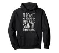 Irish Water Spaniel Dog Owner If I Can't Bring My Dog Funny Pullover Hoodie