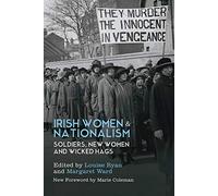 Irish Women and Nationalism: Soldiers, New Women and Wicked Hags