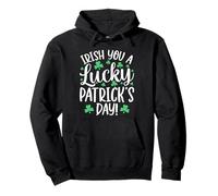 Irish You a Lucky Patrick's Day - St Patricks Day Shamrock Pullover Hoodie